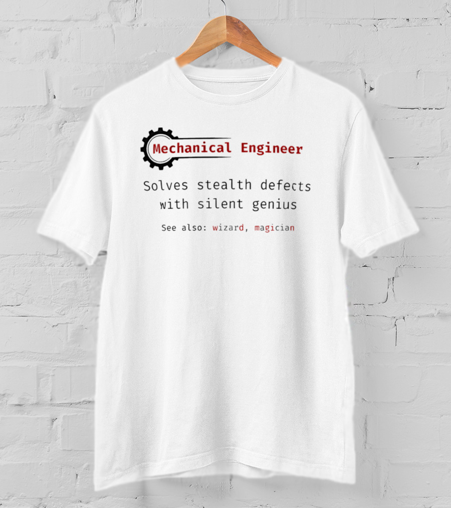Mechanical Engineer Solves Stealth Defects With Silent Genius See Also Wizard Magician T-Shirt
