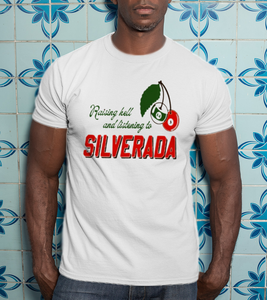 Raising Hell And Listening To Silverada Cherry Leaves T-Shirt