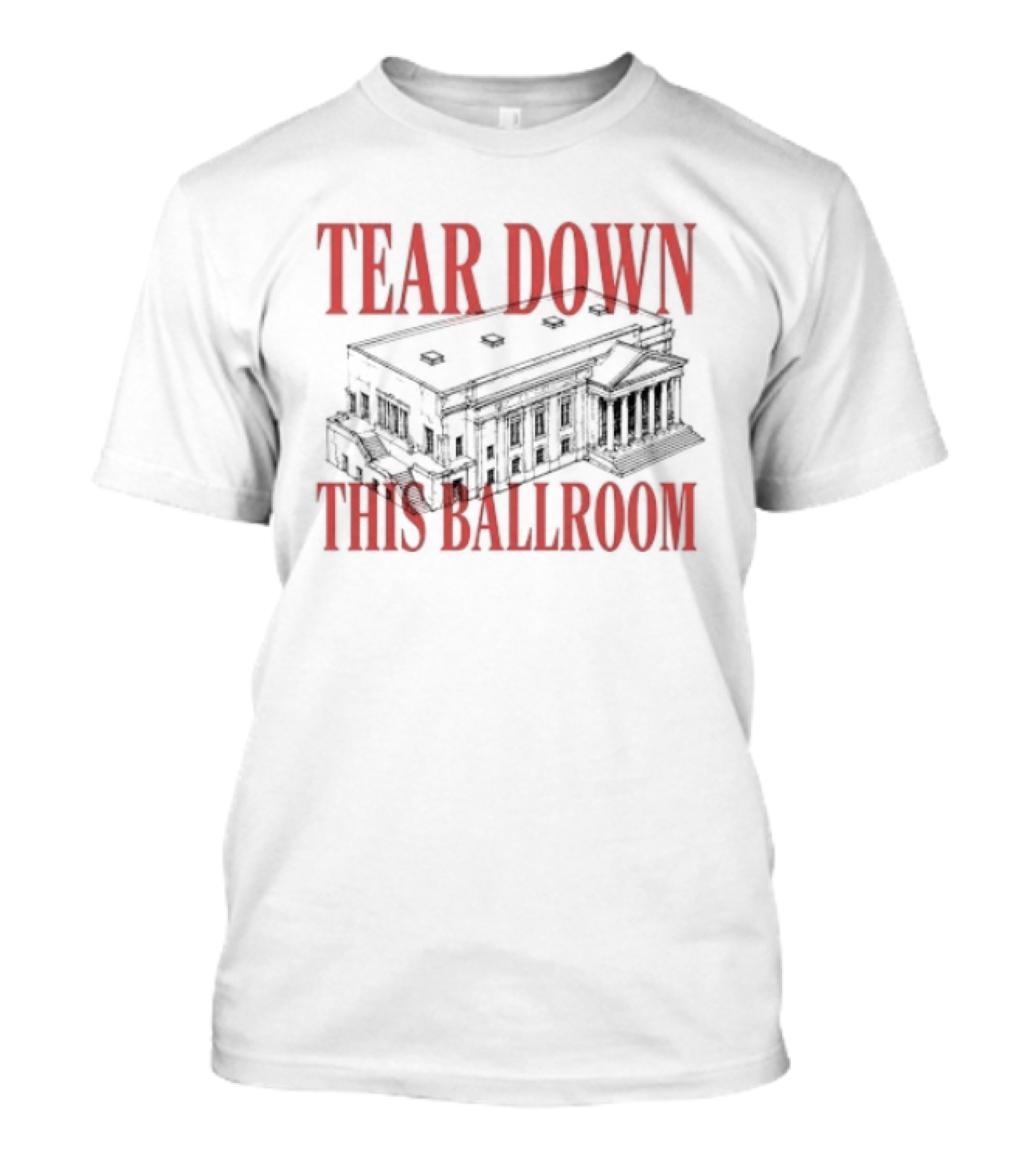 Tear Down This Ballroom Building T-Shirt