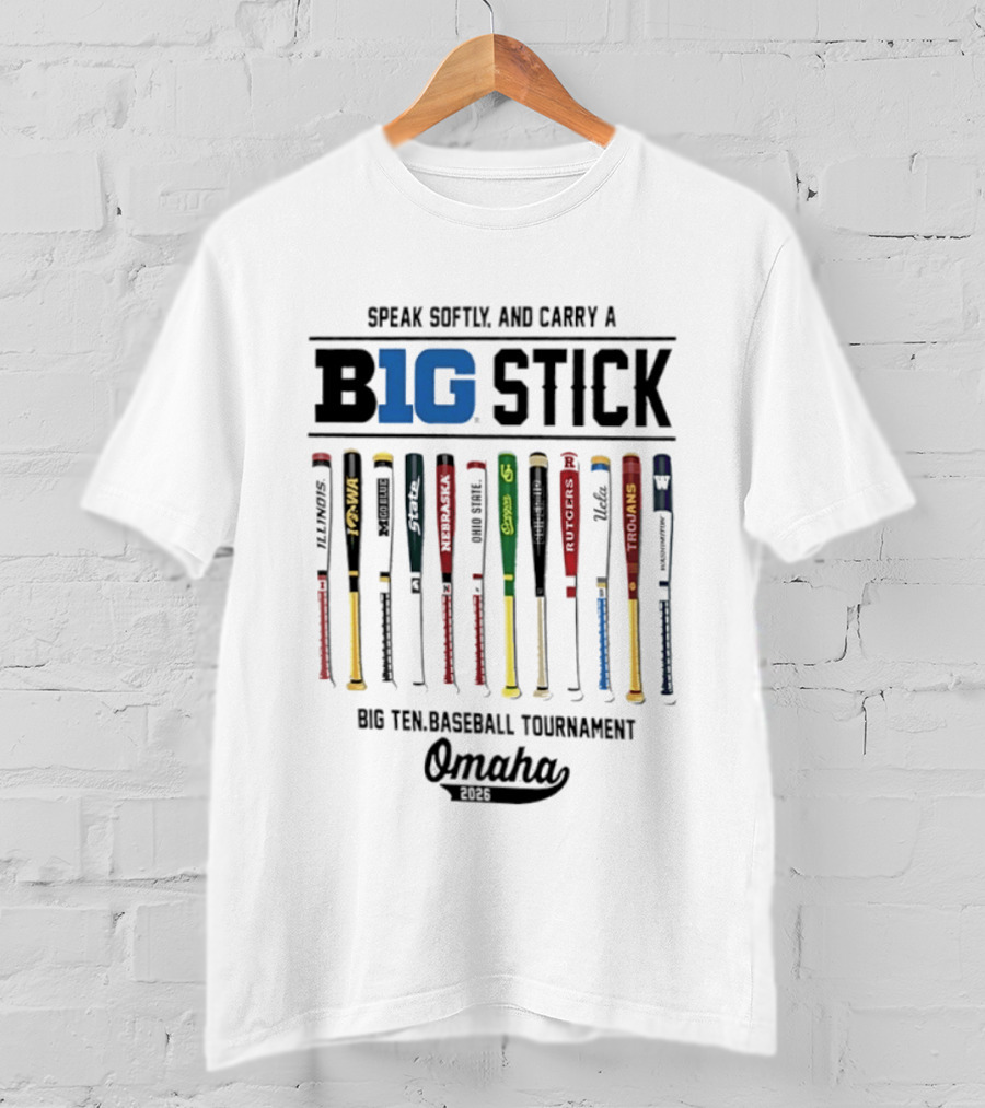 Speak Softly And Carry A Big Stick 2026 Big Ten Baseball Tournament Omaha T-Shirt