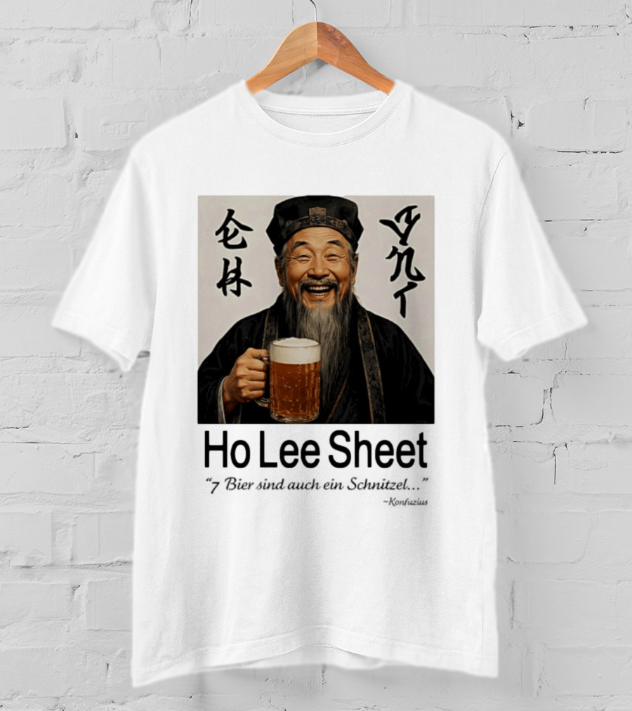 Konfuzius Ho Lee Sheet 7 Bier Sind Auch Ein Schnitzel Fun Humor T-Shirt