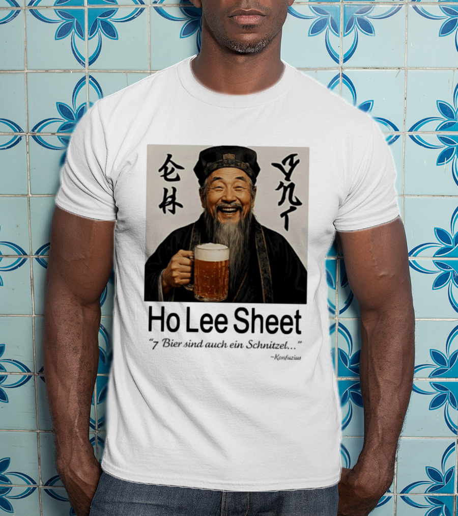 Konfuzius Ho Lee Sheet 7 Bier Sind Auch Ein Schnitzel Fun Humor T-Shirt