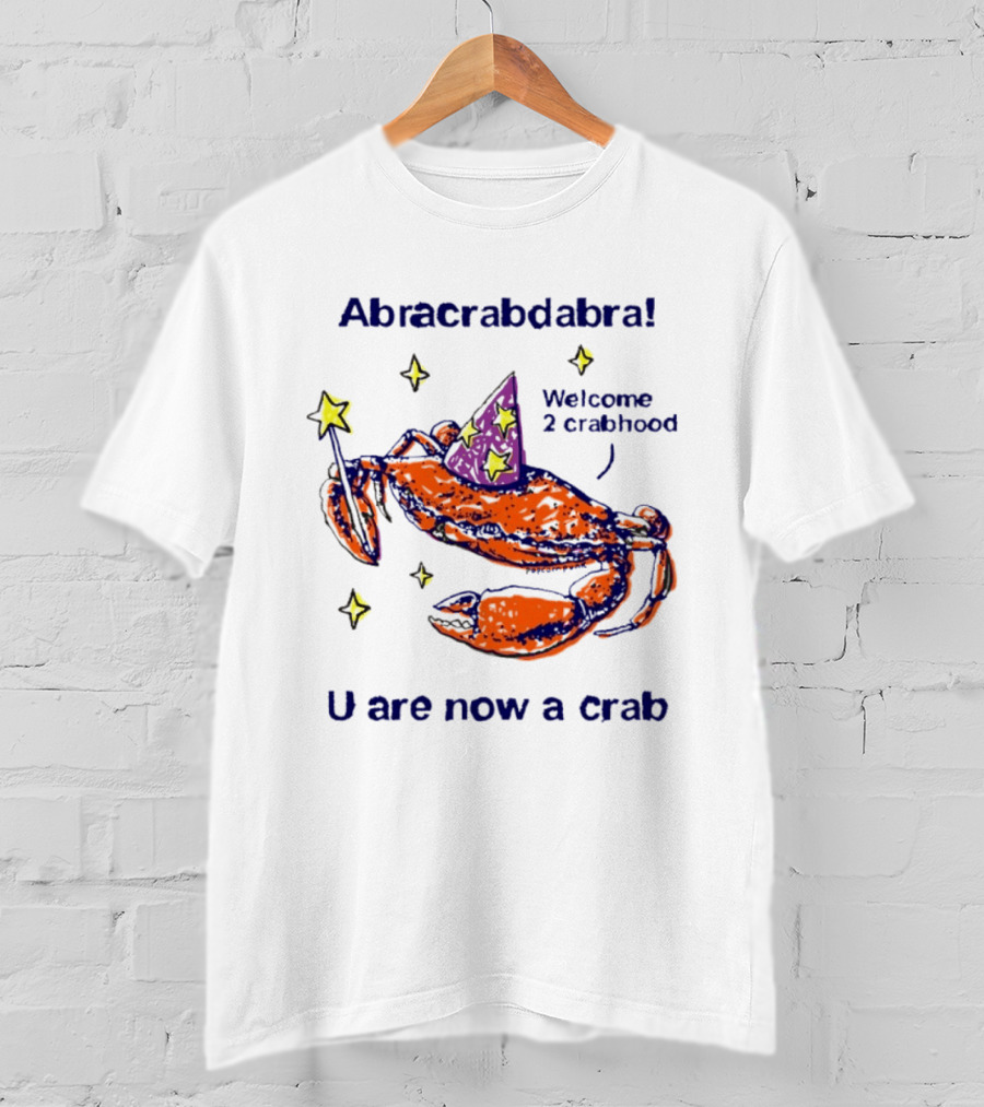 Abracrabdabra Welcome 2 Crabhood U Are Now A Crab With Magic Hat And Stars T-Shirt