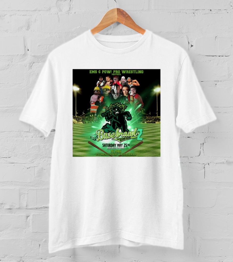 EMS & POW Pro Wrestling Basebrawl 2 The Second Inning May 25th PK Park Eugene OR T-Shirt