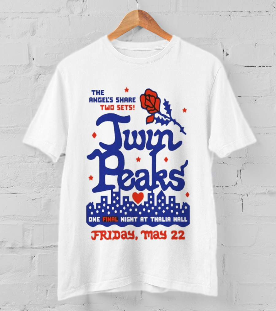 Twin Peaks The Angel's Share Two Sets One Final Night At Thalia Hall Friday May 22 T-Shirt