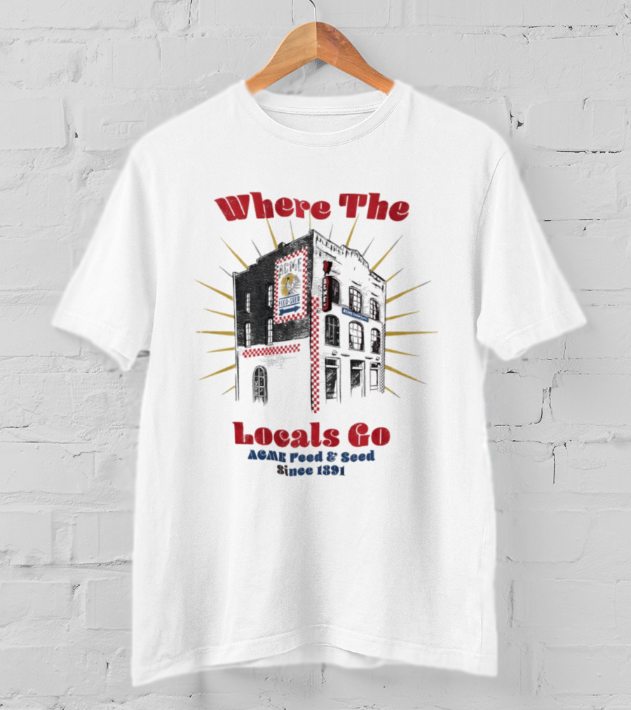 Where The Locals Go ACME Feed And Seed Since 1891 Retro Building Sunburst T-Shirt