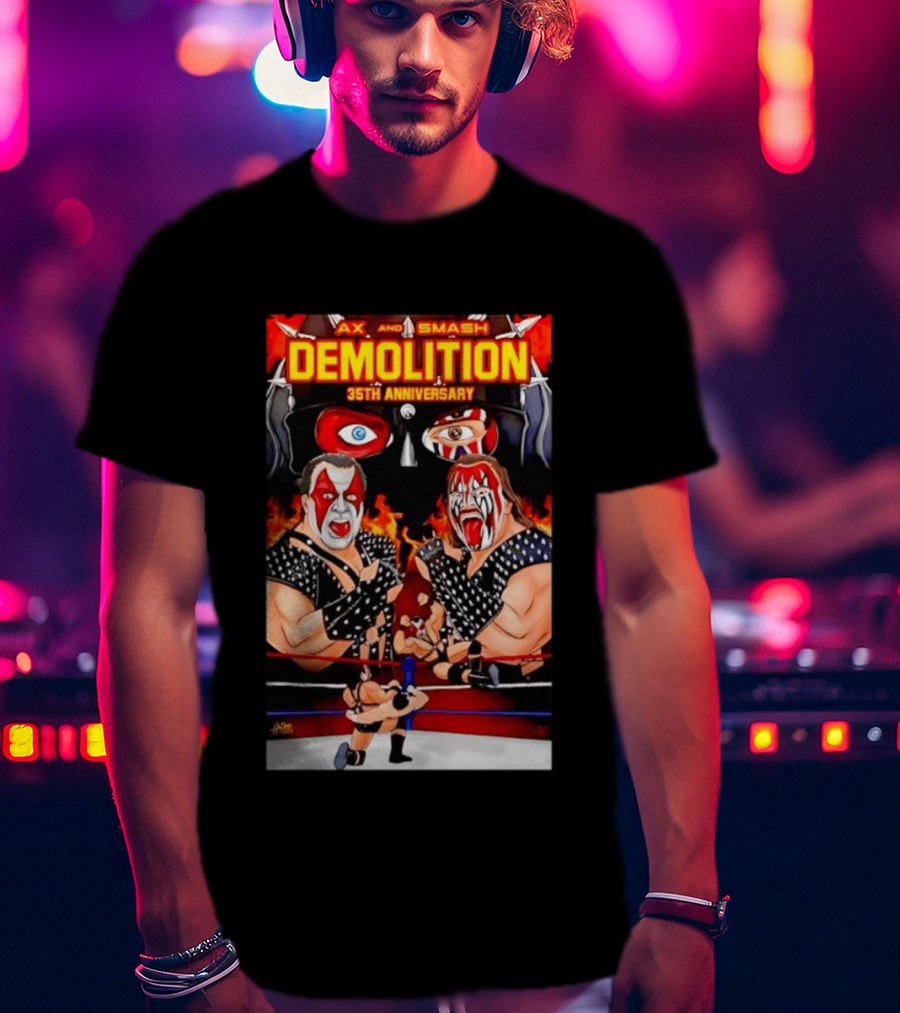 Ax And Smash Demolition 35th Anniversary Wrestling Legends Celebration T-Shirt
