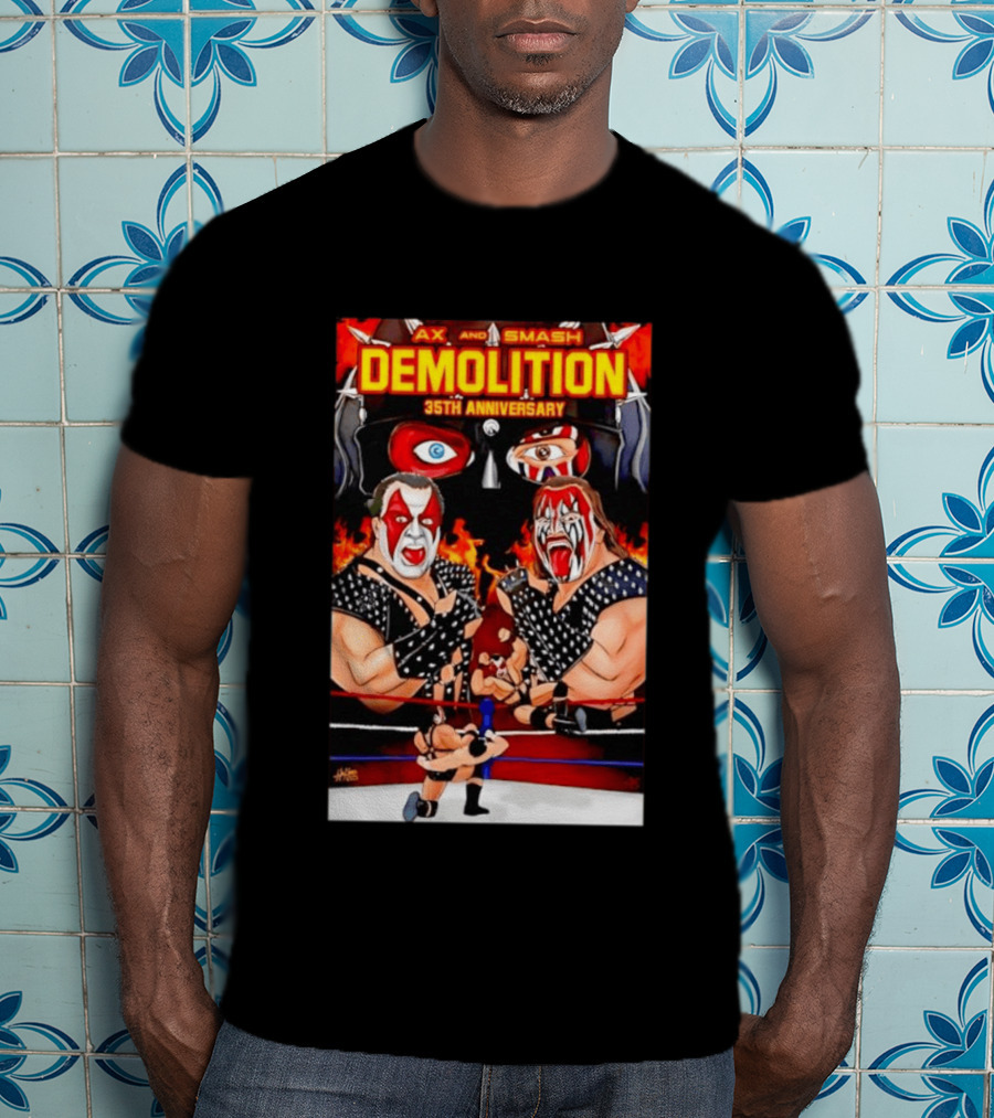 Ax And Smash Demolition 35th Anniversary Wrestling Legends Celebration T-Shirt