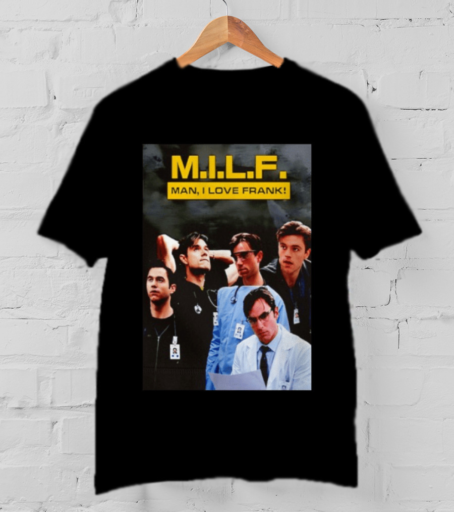 M.I.L.F. Man I Love Frank Five T-Shirt