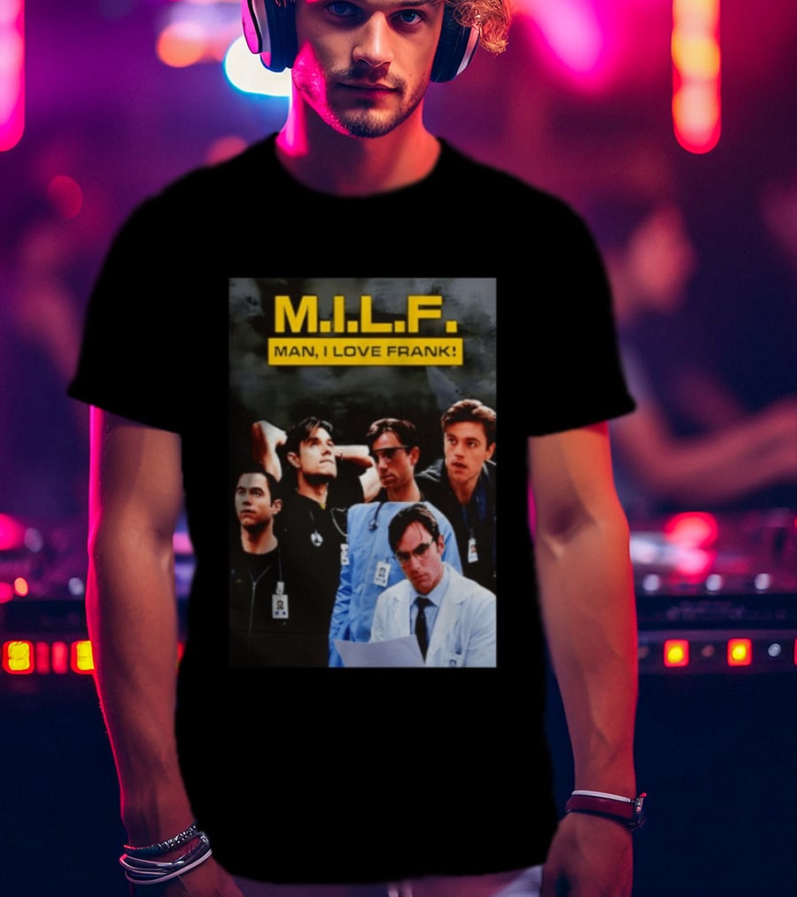 M.I.L.F. Man I Love Frank Five T-Shirt