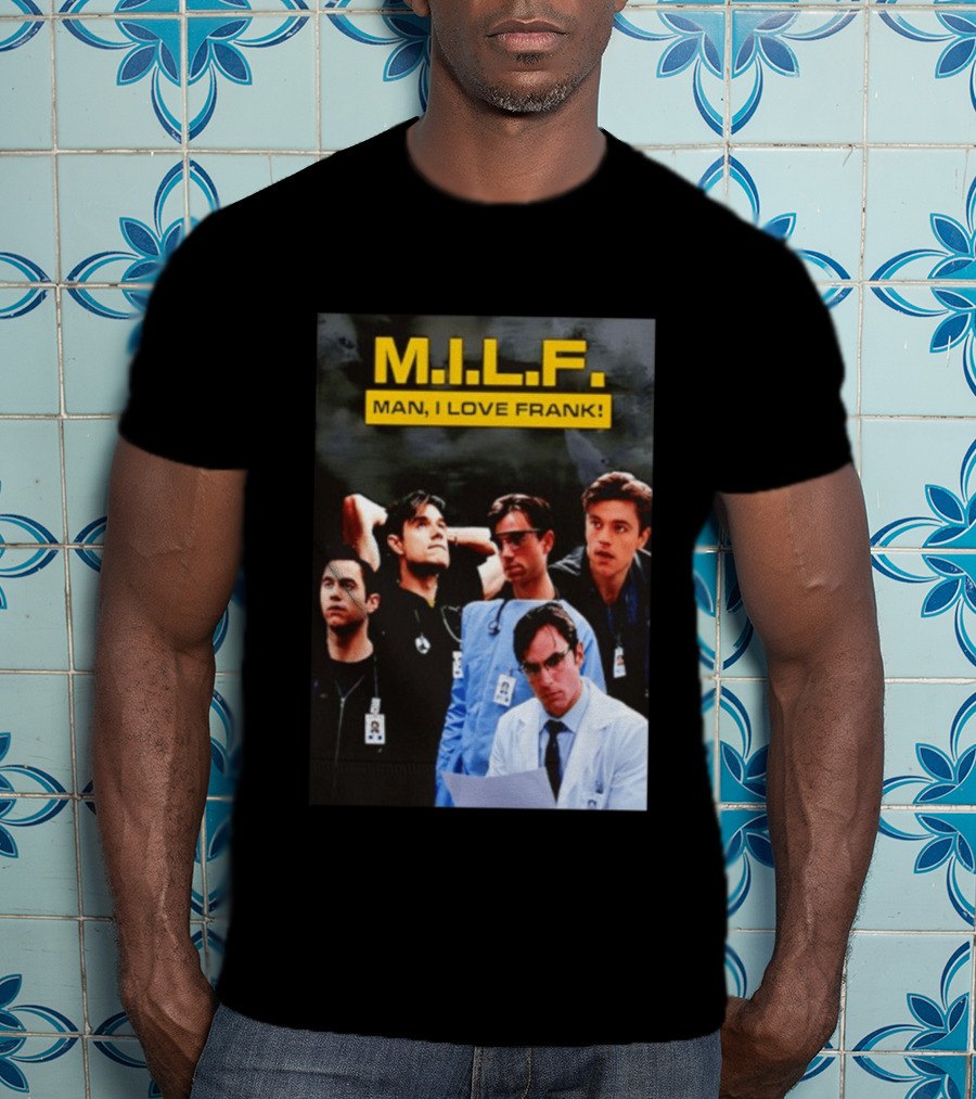 M.I.L.F. Man I Love Frank Five T-Shirt