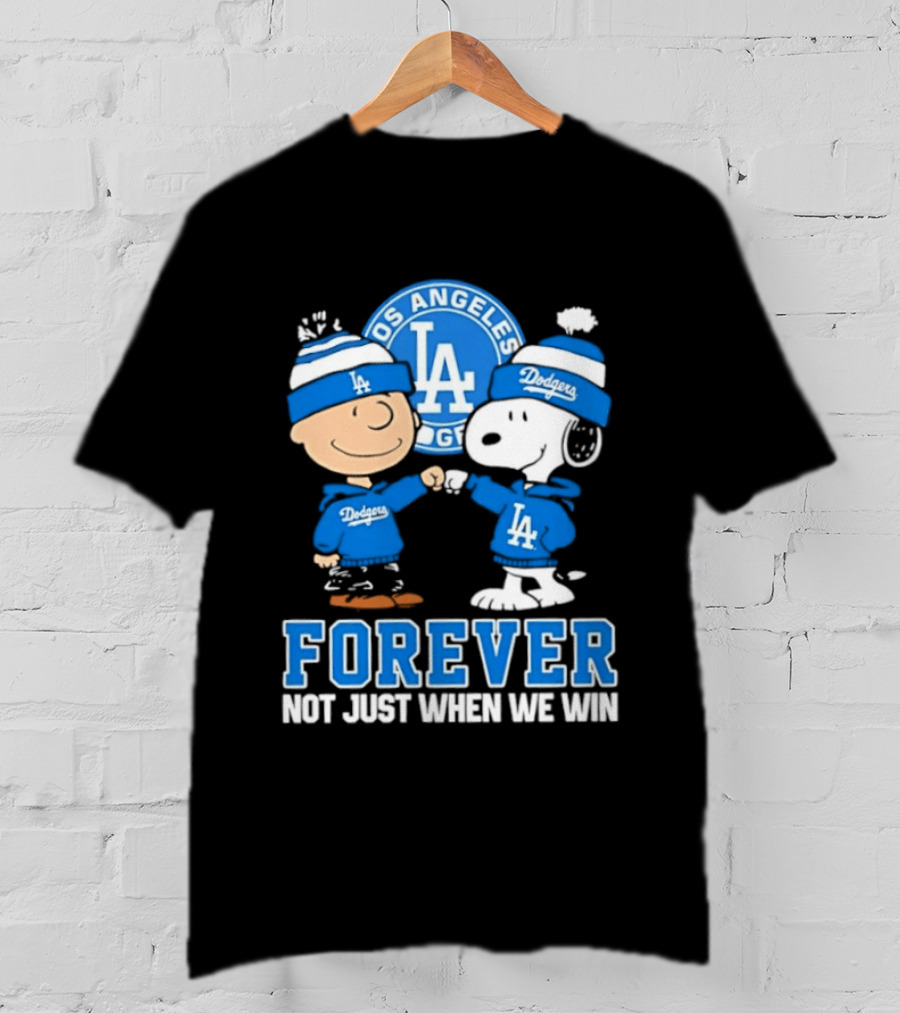Los Angeles Dodgers Forever Charlie Brown Snoopy Not Just When We Win T-Shirt