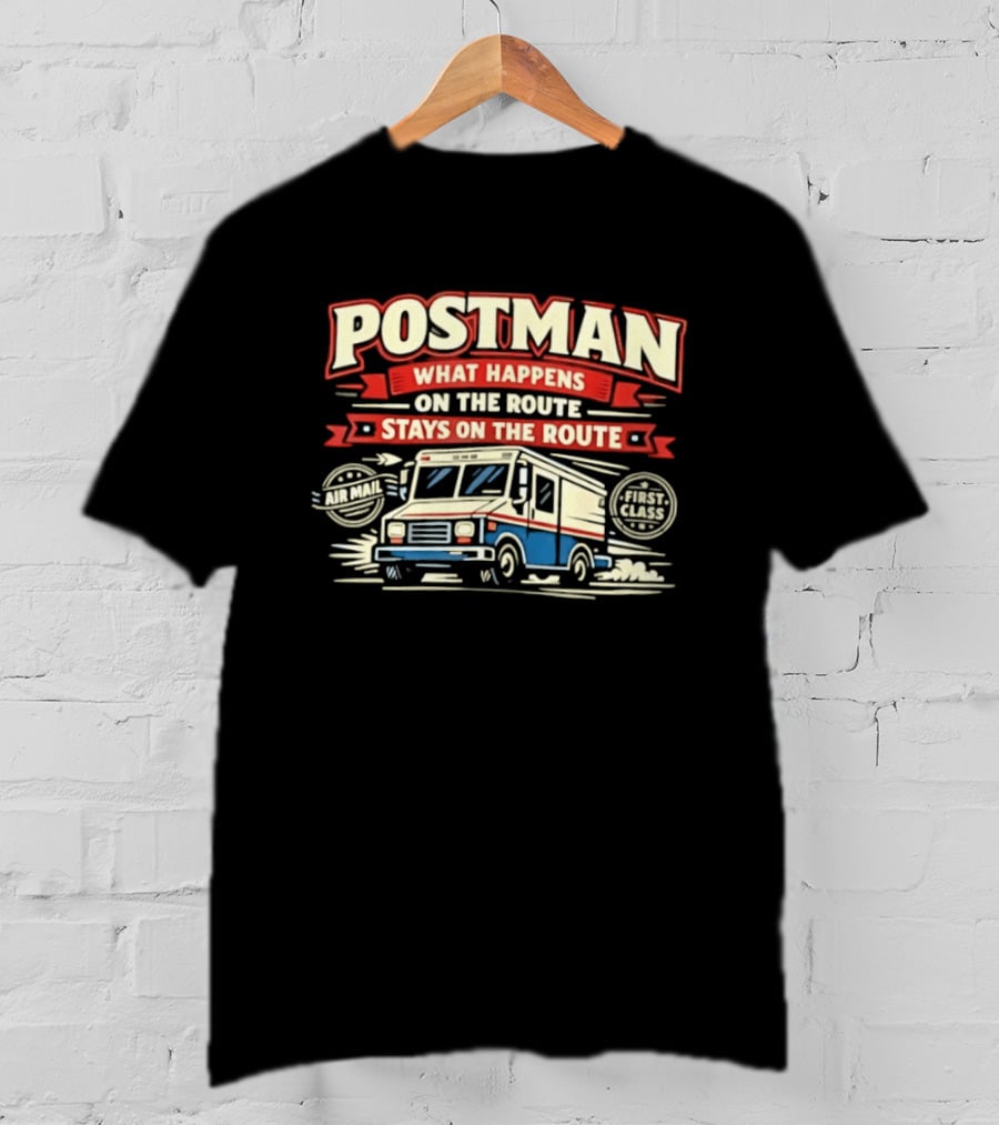 Postman What Happens On The Route Stays On The Route Mail Truck T-Shirt