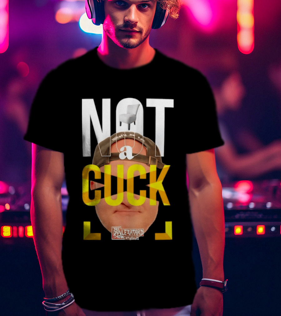 Not A Cuck With The Dan Le Batard Show And Stugotz Chair Hat And Face T-Shirt