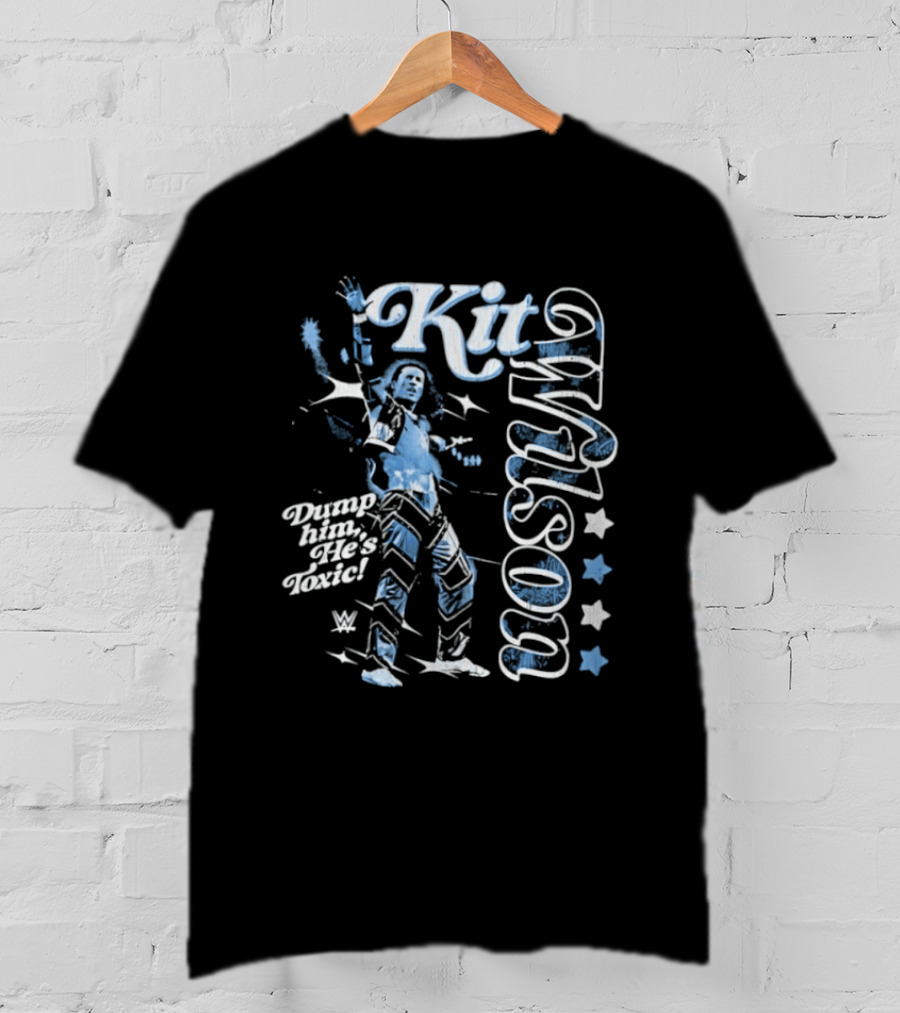 WWE Kit Wilson Dump Him He's Toxic Wrestling Stars T-Shirt