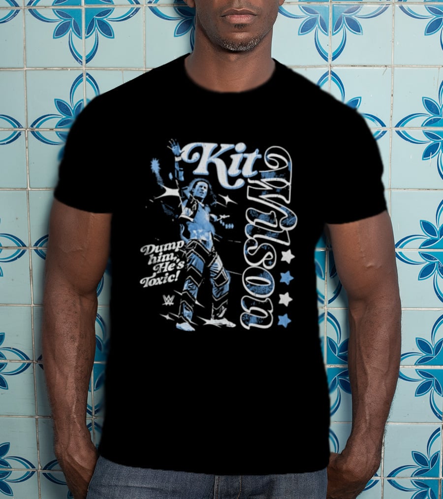 WWE Kit Wilson Dump Him He's Toxic Wrestling Stars T-Shirt