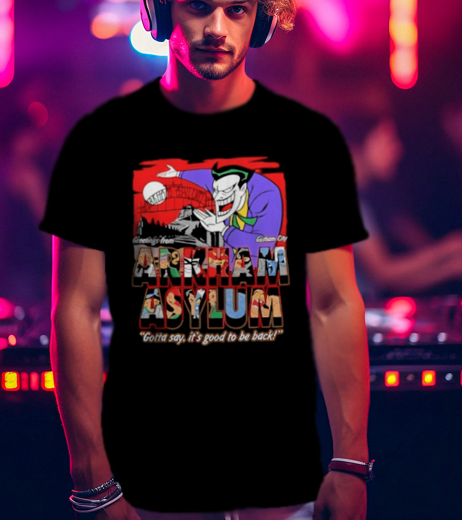 Greetings From Arkham Asylum Joker It's Good To Be Back T-Shirt