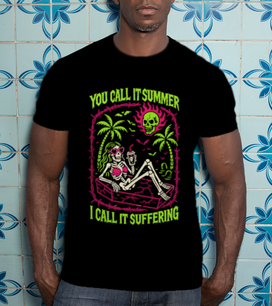 Skeleton Ice Cream Sun Palm Trees You Call It Summer I Call It Suffering T-Shirt