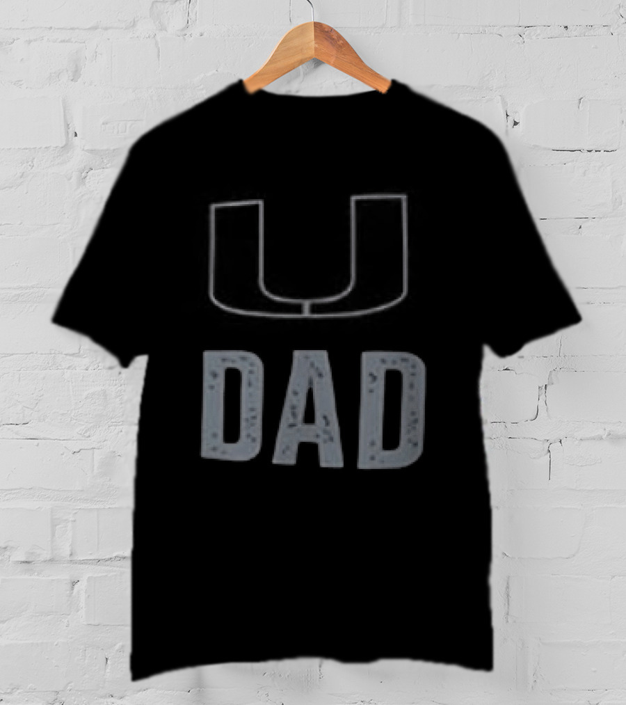 Miami Hurricanes U Dad Father's Day 2026 T-Shirt