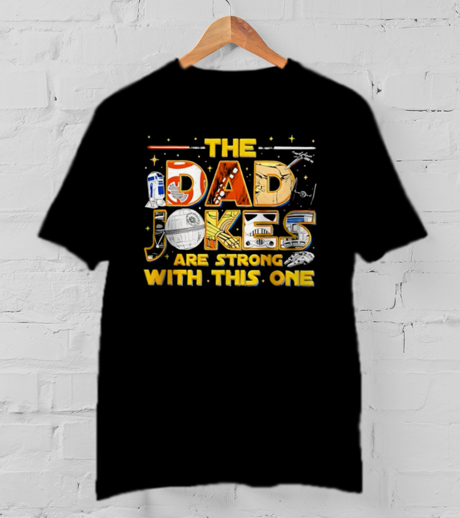 The Dad Jokes Are Strong With This One Star Wars Parody R2D2 Lightsaber X Wing T-Shirt