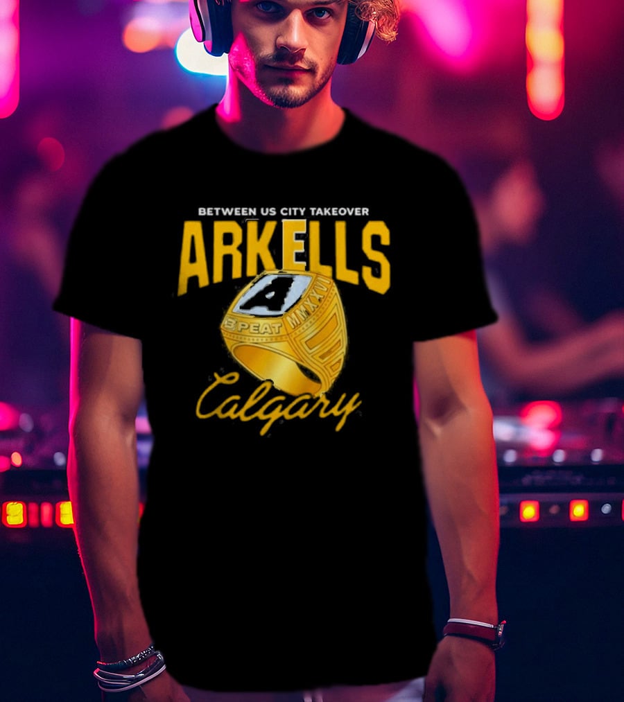 Arkells Between US City Takeover Calgary Championship Ring 2026 T-Shirt
