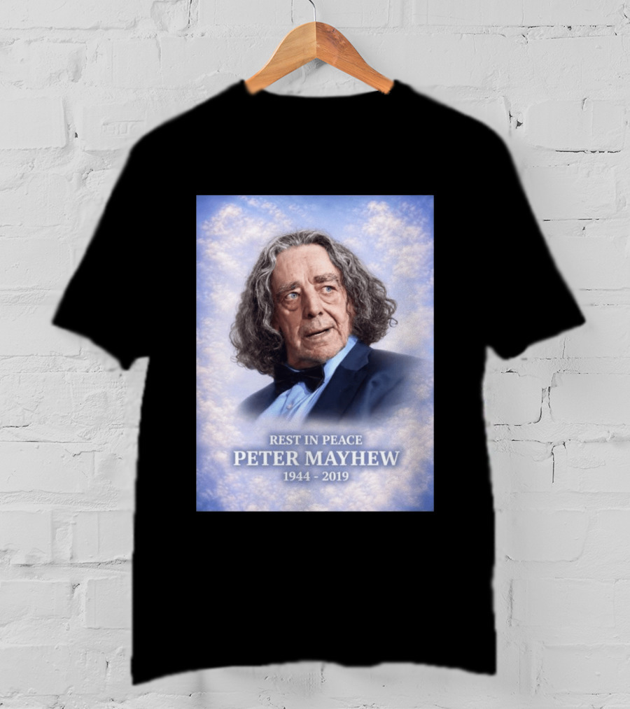 Rest In Peace Peter Mayhew 1944 2019 Memorial T-Shirt
