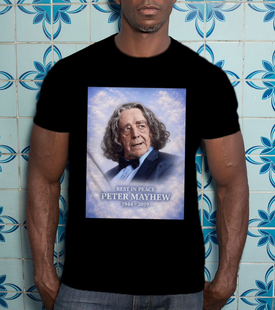 Rest In Peace Peter Mayhew 1944 2019 Memorial T-Shirt