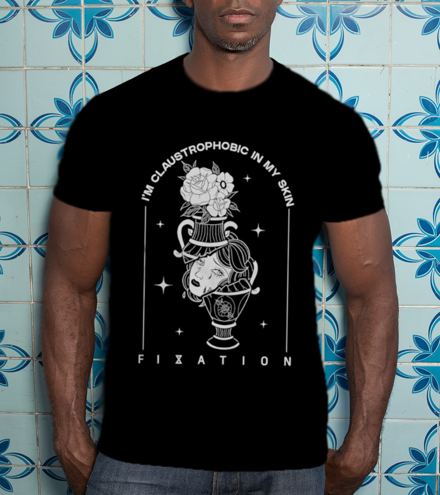 I'm Claustrophobic In My Skin Fixation Vintage Floral Vase T-Shirt