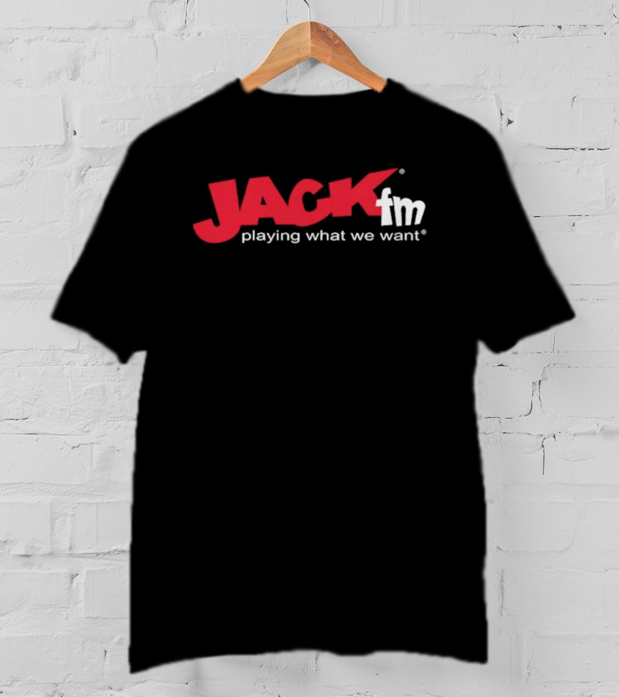 Jack FM Playing What We Want Radio Station T-Shirt