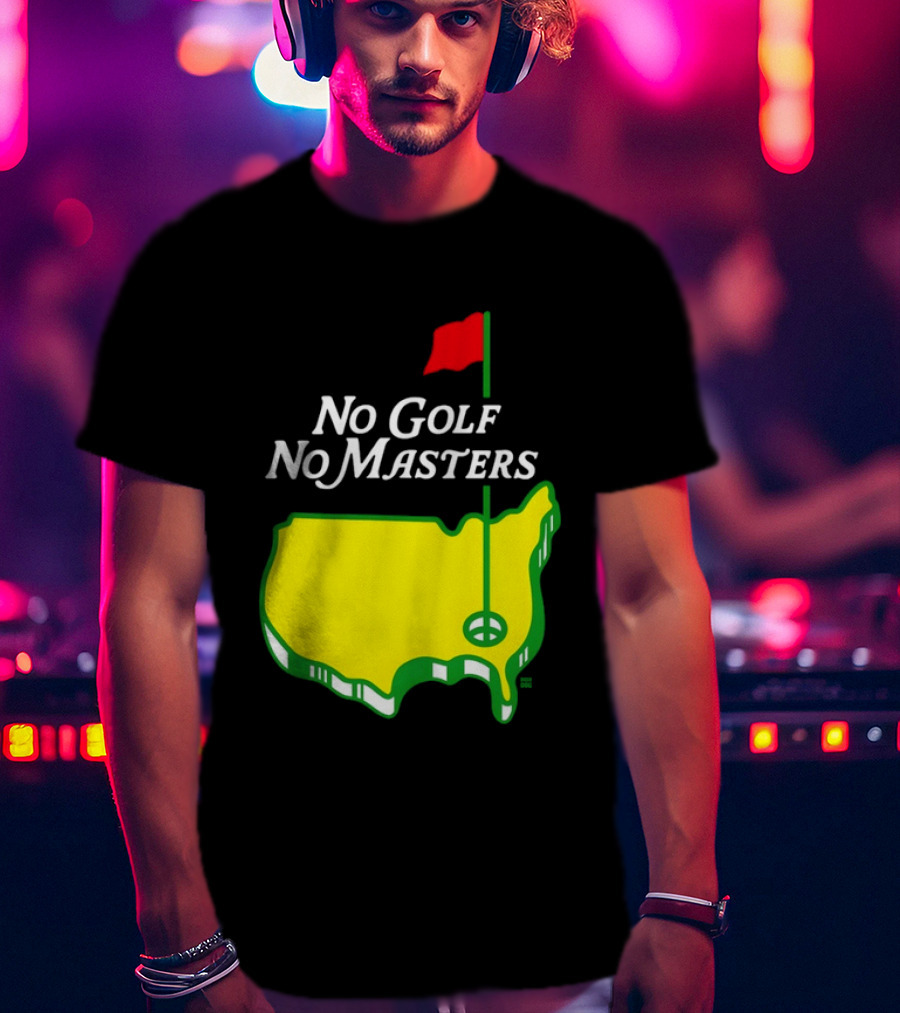 The Masters Tournament No Golf No Masters Map Flag T-Shirt