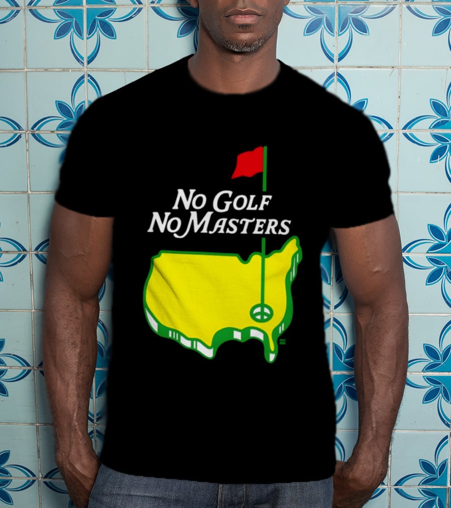 The Masters Tournament No Golf No Masters Map Flag T-Shirt