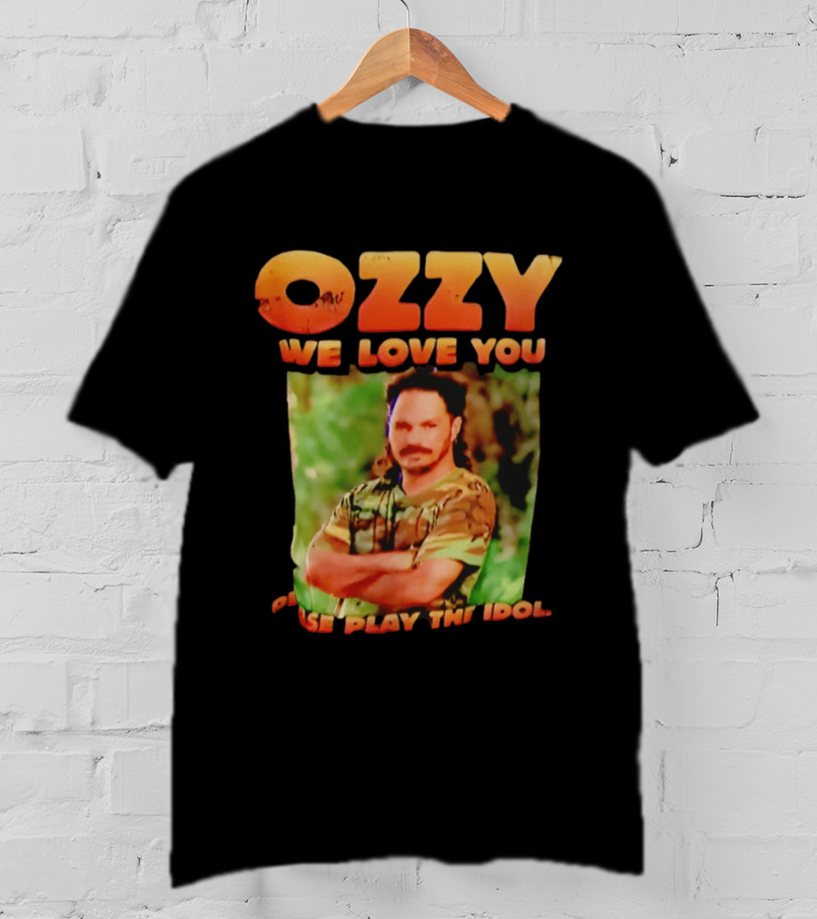 Ozzy We Love You Please Play The Idol T-Shirt