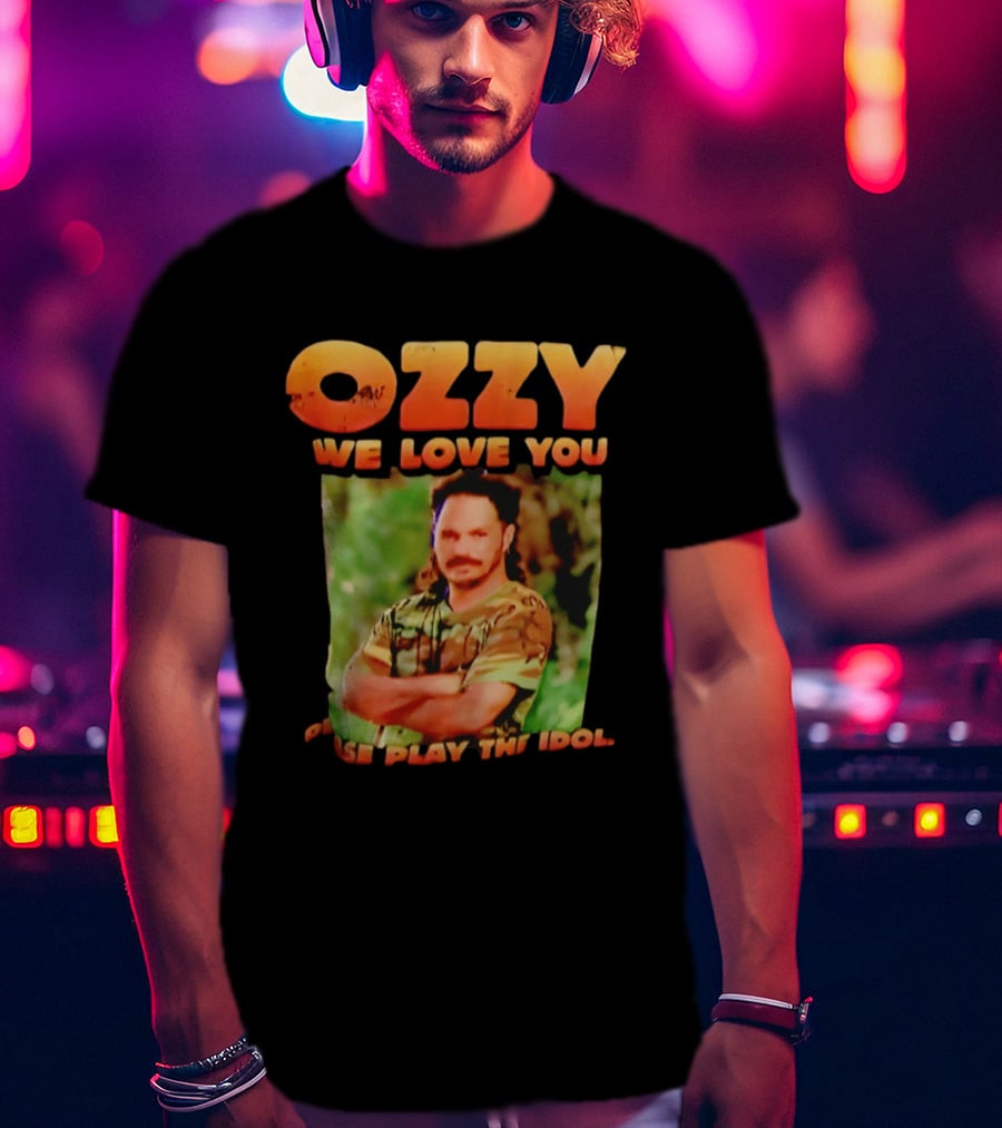 Ozzy We Love You Please Play The Idol T-Shirt