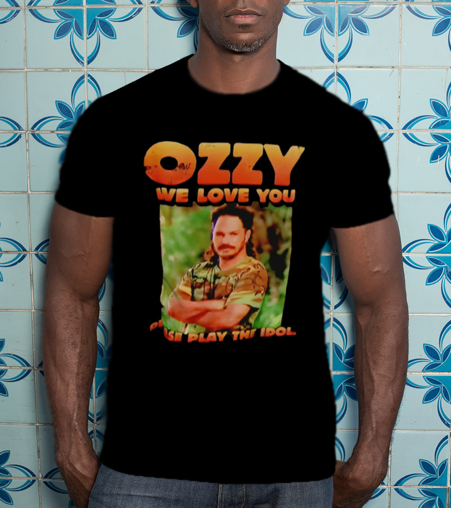 Ozzy We Love You Please Play The Idol T-Shirt