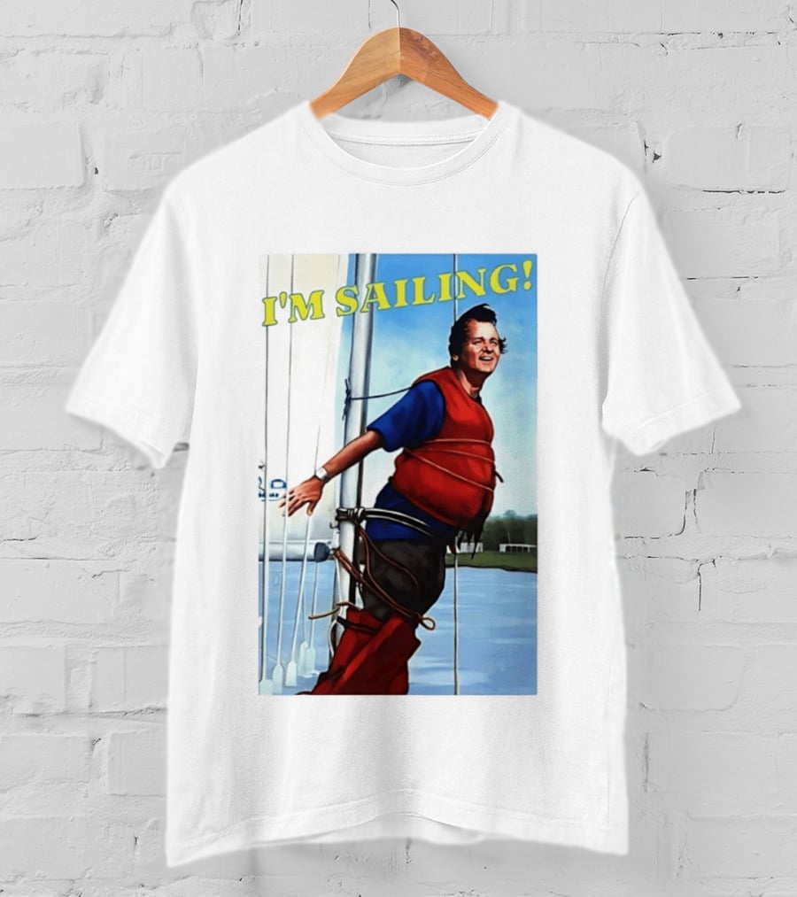 Bill Murray I'm Sailing What About Bob Scene T-Shirt