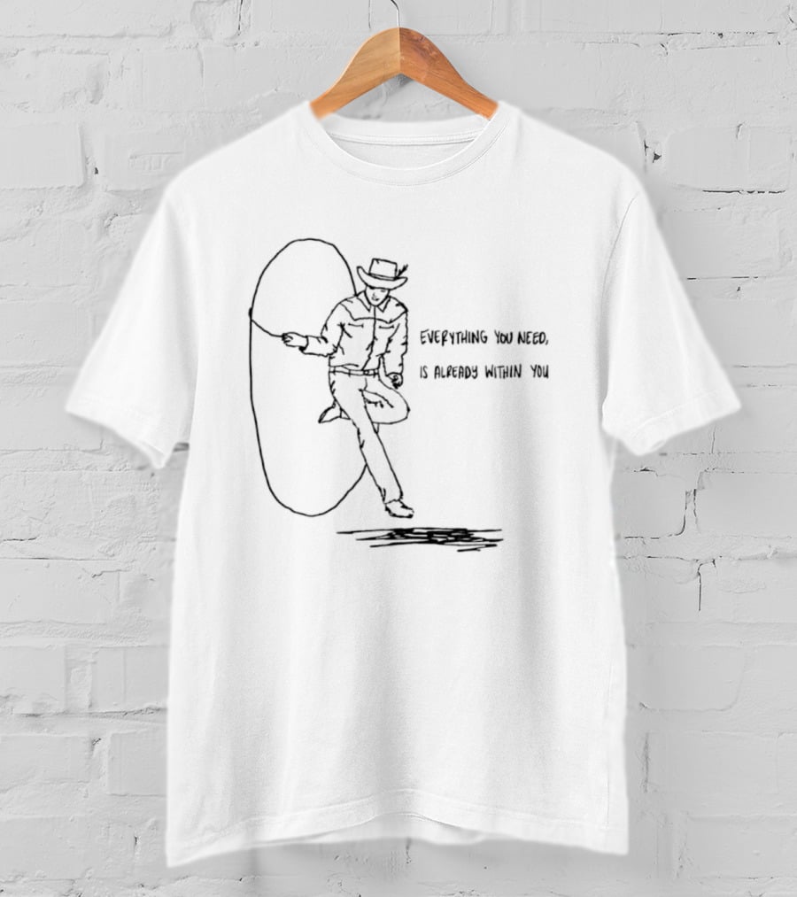 Cowboy Lasso Everything You Need Is Already Within You T-Shirt