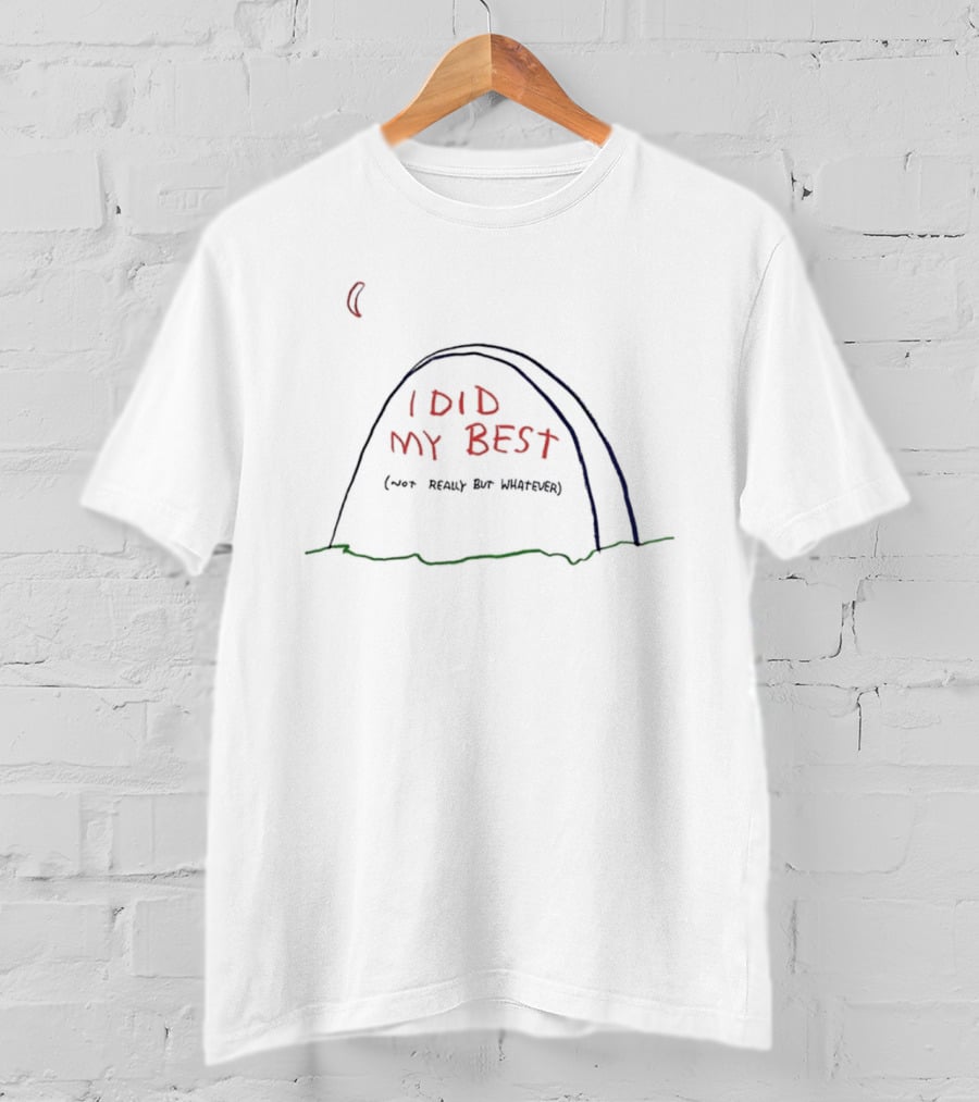 I Did My Best Not Really But Whatever Epitaph Arch RIP T-Shirt