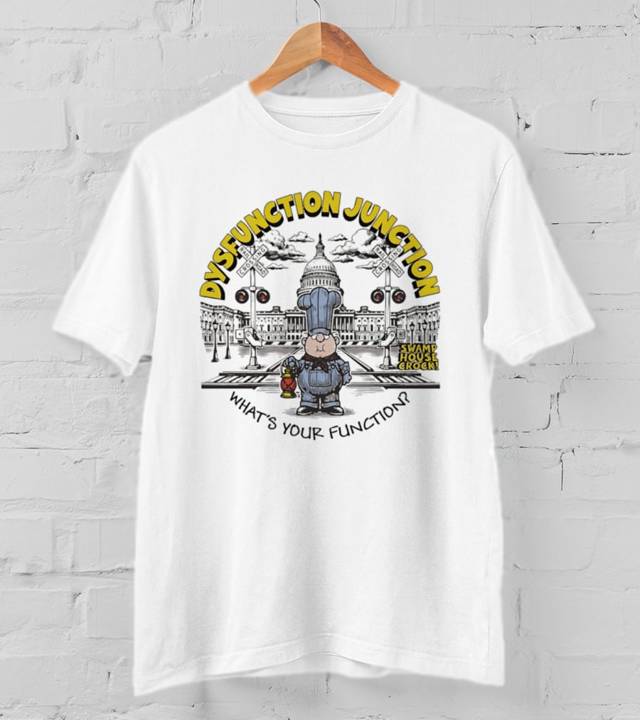 Dysfunction Junction Swamp House Crock What's Your Function T-Shirt