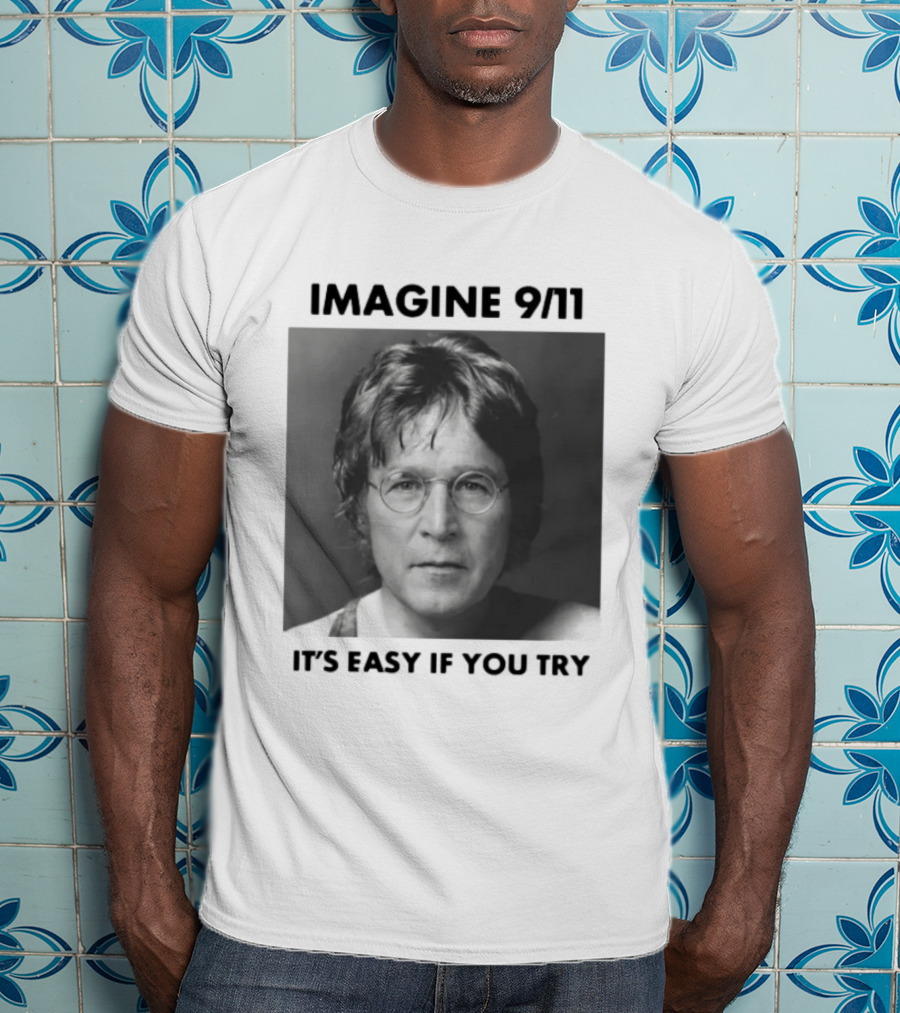 Imagine 9-11. It S Easy If You Try Oversized T-Shirt