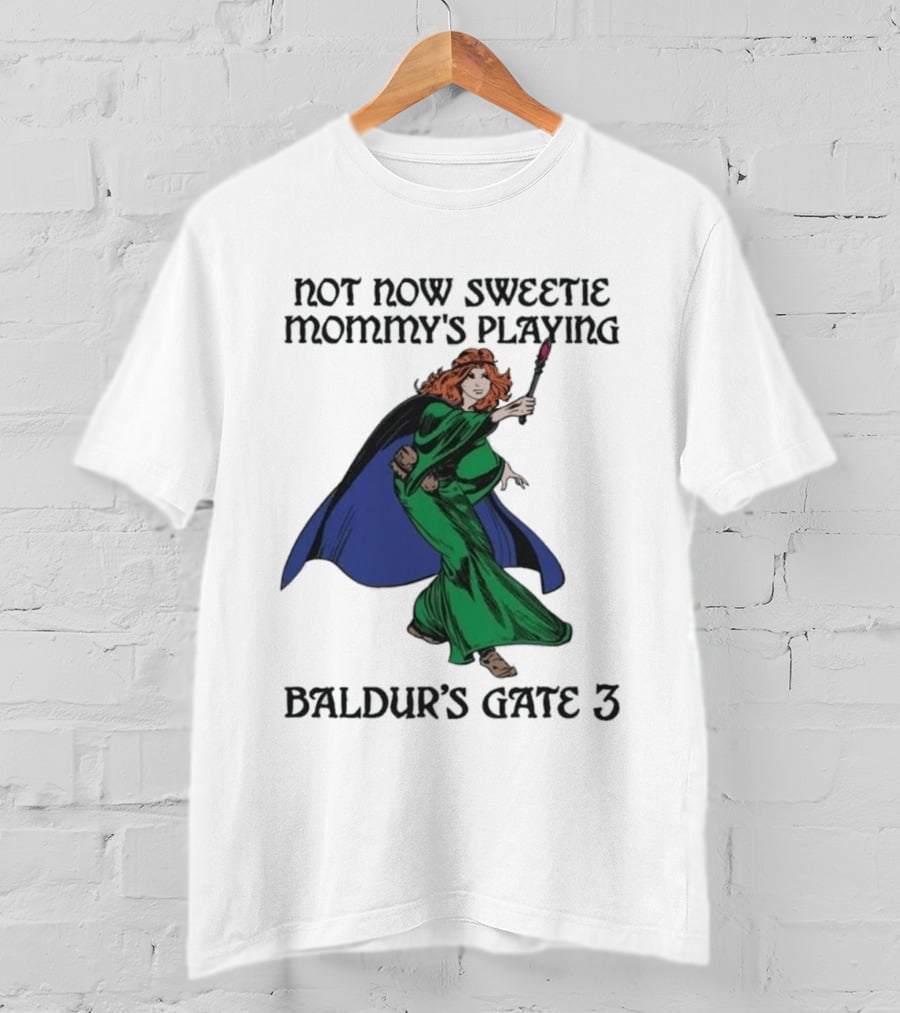 Not Now Sweetie Mommy's Playing Baldur's Gate 3 T-Shirt