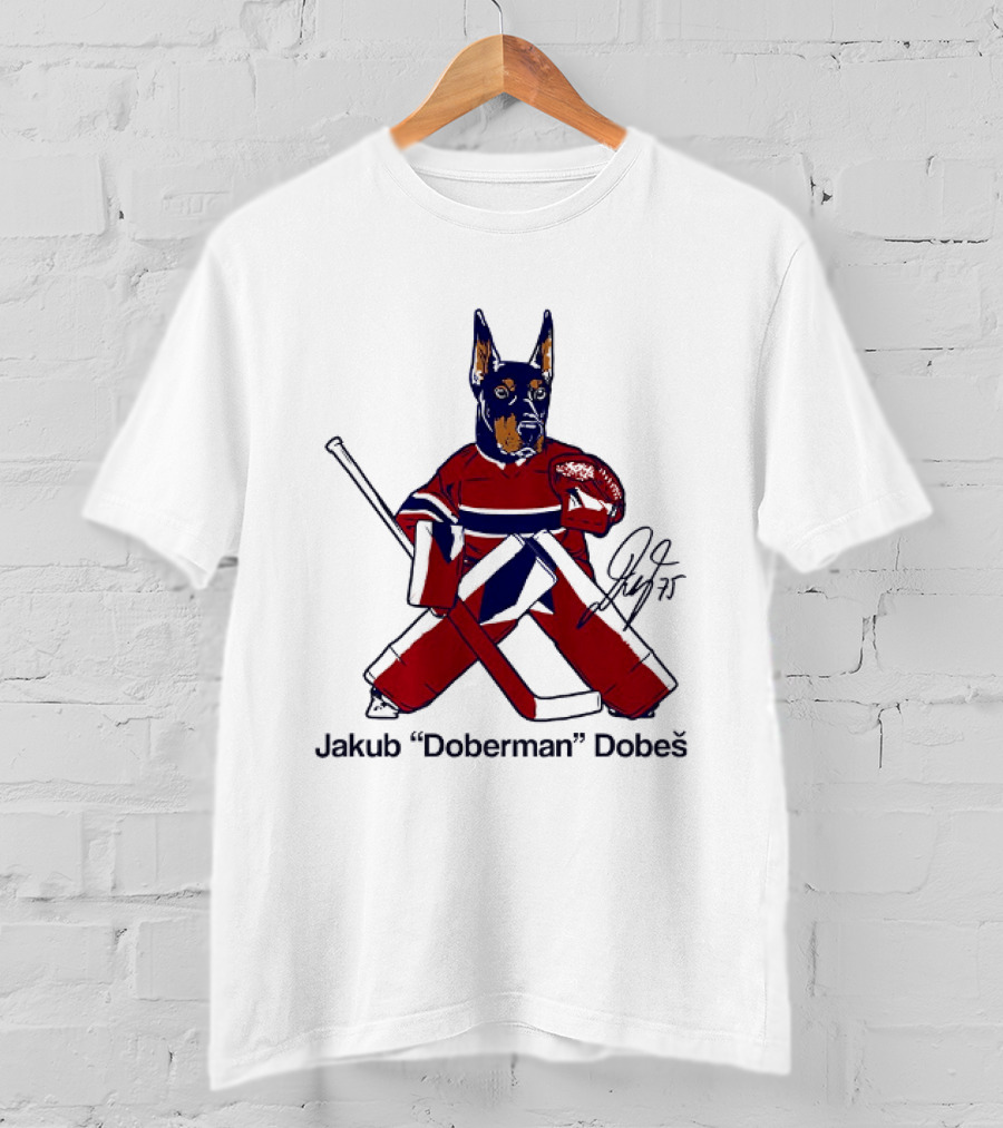 Jakub Doberman Dobes Montreal Canadiens Hockey Player T-Shirt