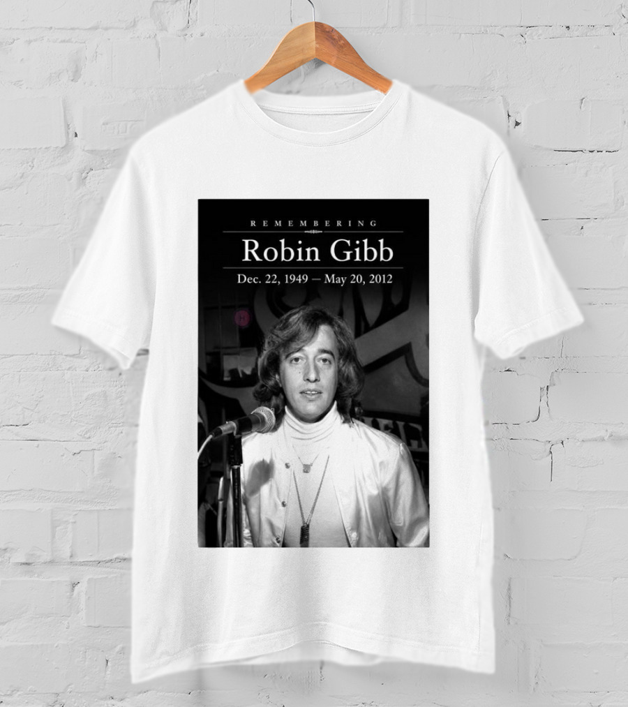 Remembering Robin Gibb Dec 22 1949 May 20 2012 T-Shirt