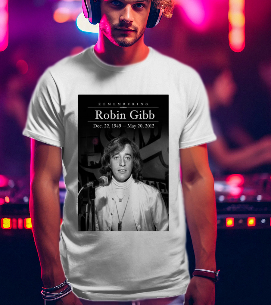 Remembering Robin Gibb Dec 22 1949 May 20 2012 T-Shirt