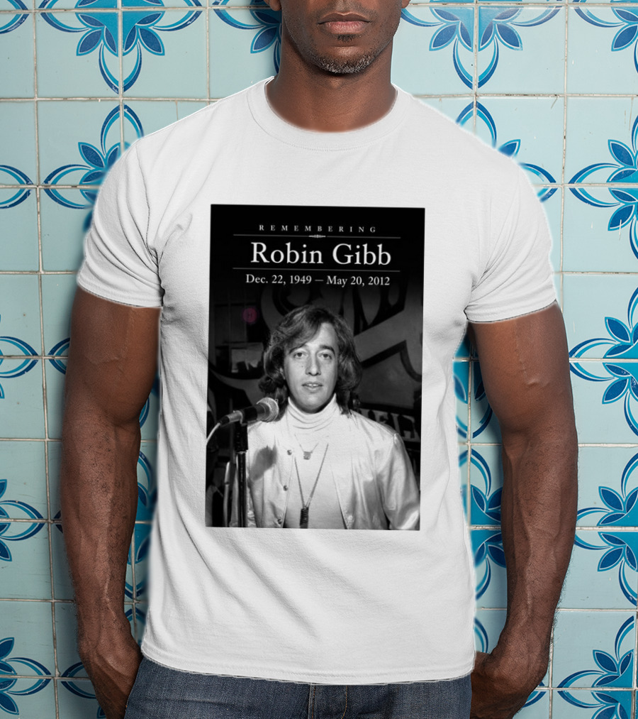 Remembering Robin Gibb Dec 22 1949 May 20 2012 T-Shirt