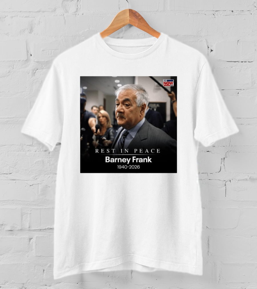 Rest In Peace Barney Frank 1940 2026 Memorial T-Shirt