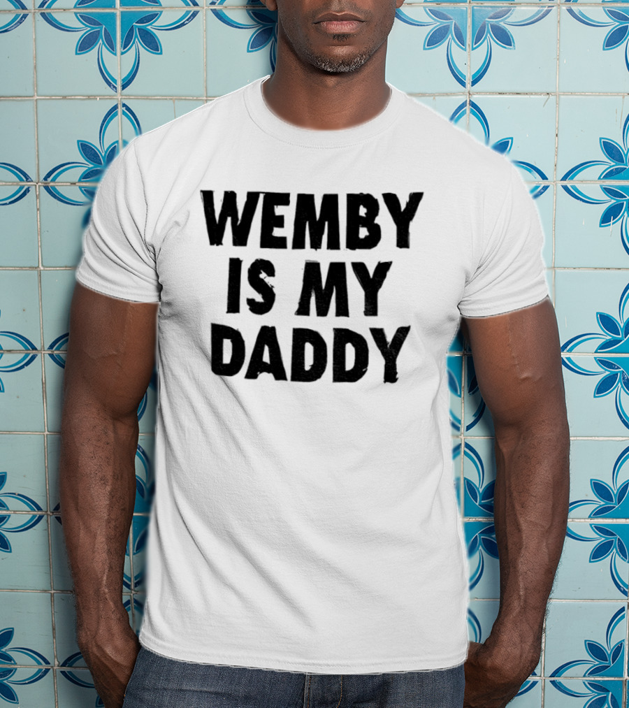 Wemby Is My Daddy Victor Wembanyama San Antonio Spurs Basketball NBA 2026 T-Shirt
