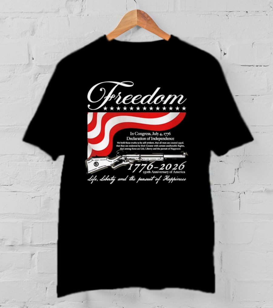Freedom 1776 2026 Life Liberty And The Pursuit Of Happiness USA Flag 250th Anniversary Of America Declaration Of Independence T-Shirt