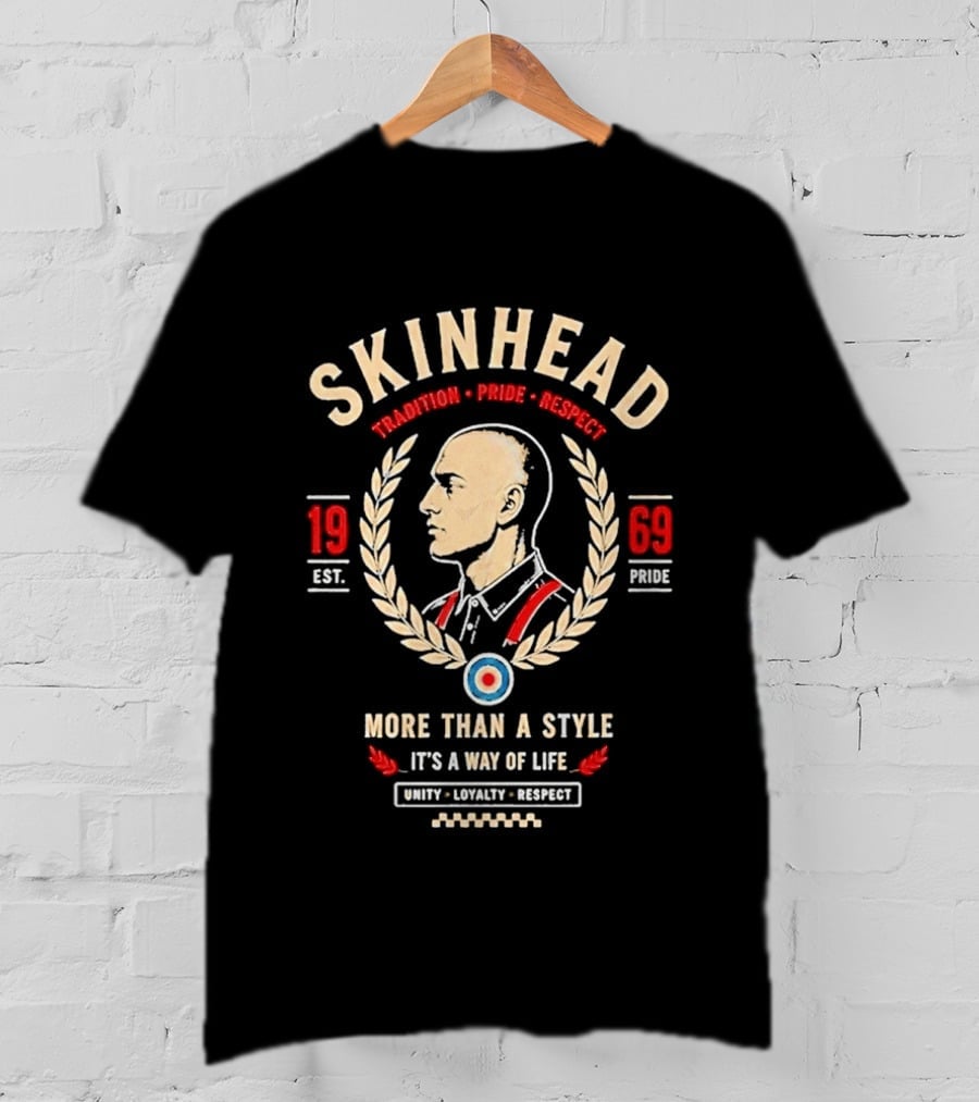 Skinhead Tradition Pride Respect 1969 More Than A Style It's A Way Of Life Unity Loyalty Respect T-Shirt