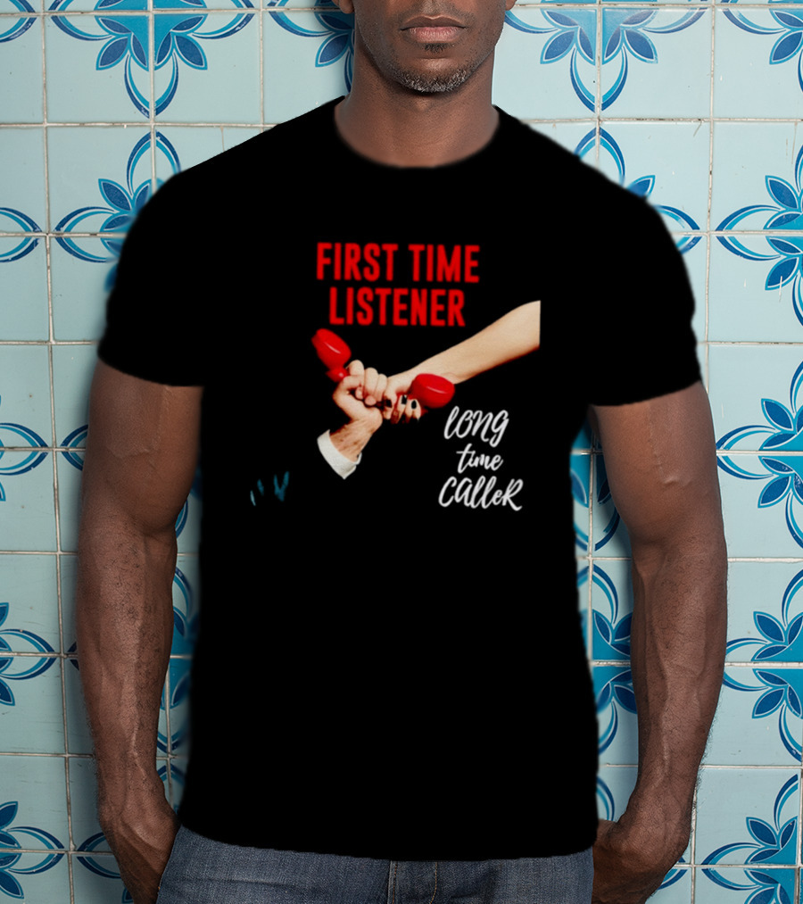 First Time Listener Long Time Caller Retro Phone Humor T-Shirt
