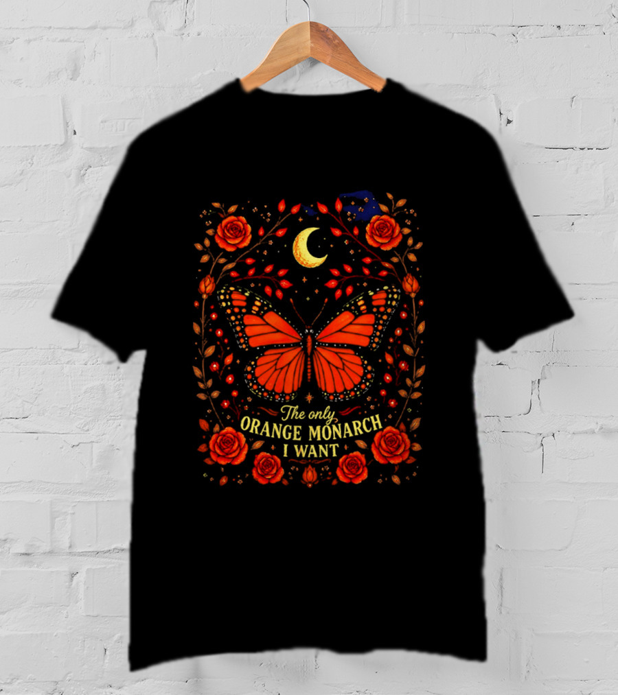 The Only Orange Monarch I Want Butterfly Rose Moon Stars T-Shirt